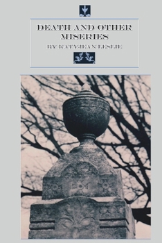 Death and Other Miseries