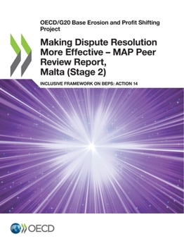 Making Dispute Resolution More Effective – MAP Peer Review Report, Malta (Stage 2): Inclusive Framework on BEPS: Action 14