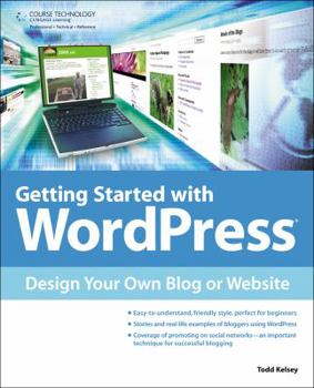 Paperback Getting Started with WordPress: Design Your Own Blog or Website Book