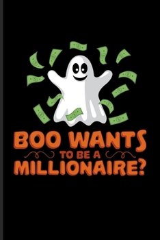 Paperback Boo Wants To Be A Millionaire?: Happy Halloween Undated Planner - Weekly & Monthly No Year Pocket Calendar - Medium 6x9 Softcover - For Creepy Monster Book