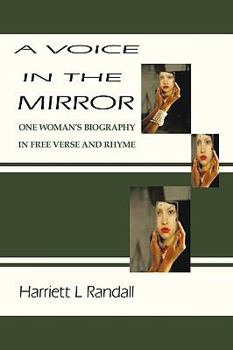 Paperback A Voice in the Mirror: One Woman's Biography in Free Verse and Rhyme Book