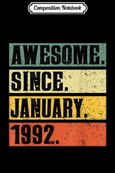 Composition Notebook: Awesome since January 1992 Vintage 27th Birthday gif Journal/Notebook Blank Lined Ruled 6x9 100 Pages