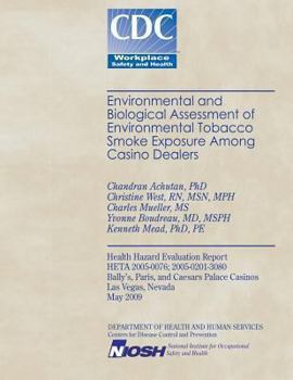 Paperback Environmental and Biological Assessment of Environmental Tobacco Smoke Exposure Among Casino Dealers Book