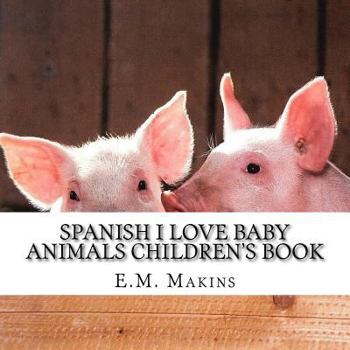 Paperback Spanish I Love Baby Animals Children's Book