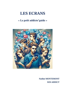 Paperback Les Ecrans: Le petit addicto'guide [French] Book