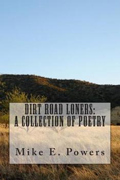 Paperback Dirt Road Loners: A Collection of Poetry Book