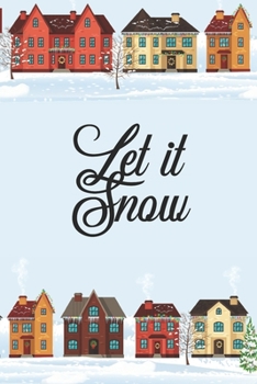 Paperback Let It Snow Christmas Journal: Get organised with this lined journal, make notes, present lists, food ideas Book