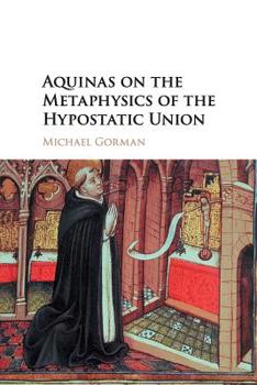 Paperback Aquinas on the Metaphysics of the Hypostatic Union Book