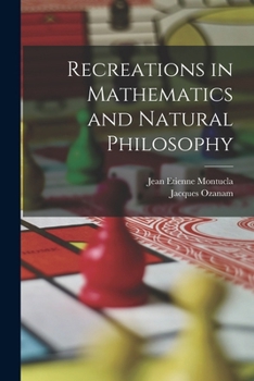 Paperback Recreations in Mathematics and Natural Philosophy Book