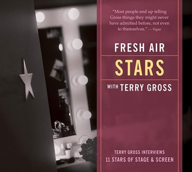 Audio CD Fresh Air: Stars: Terry Gross Interviews 11 Stars of Stage and Screen Book