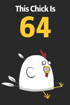 This Chick Is 64: Cute 64th Birthday 122 Page Diary Journal Notebook Planner Gift For Chicken Lovers