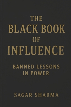The Black Book of Influence: Banned Lessons in Power
