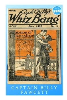 Paperback Captain Billy's Whiz Bang - June 1922: Explosion of Pedigreed Bunk Book
