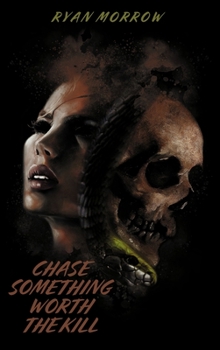 Hardcover Chase Something Worth the Kill (Redux) Book