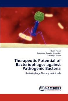 Paperback Therapeutic Potential of Bacteriophages Against Pathogenic Bacteria Book