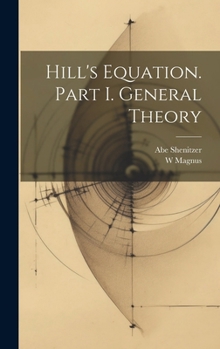 Hardcover Hill's Equation. Part I. General Theory Book