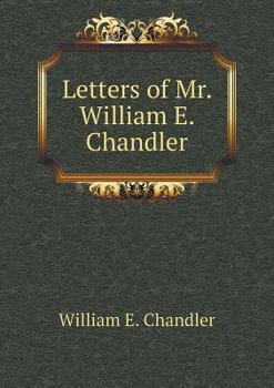 Paperback Letters of Mr. William E. Chandler Book