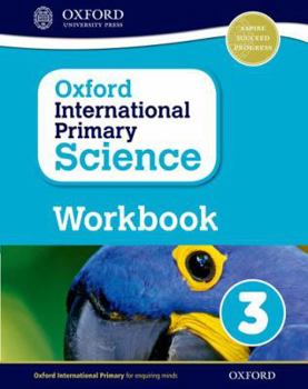 Paperback Oxford International Primary Science Workbook 3 Book