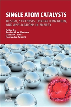 Paperback Single Atom Catalysts: Design, Synthesis, Characterization, and Applications in Energy Book