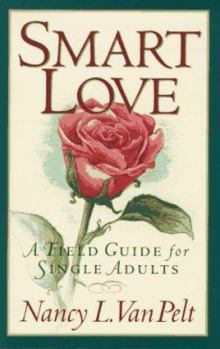 Paperback Smart Love: A Field Guide for Single Adults Book
