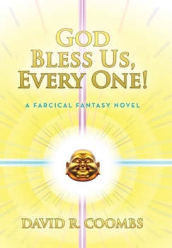 Hardcover God Bless Us, Every One!: A Farcical Fantasy Novel Book