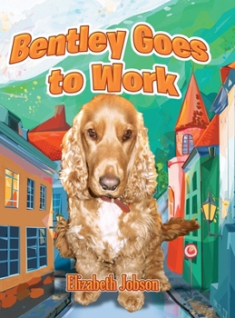 Hardcover Bentley Goes to Work Book