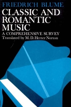 Paperback Classic and Romantic Music: A Comprehensive Survey Book