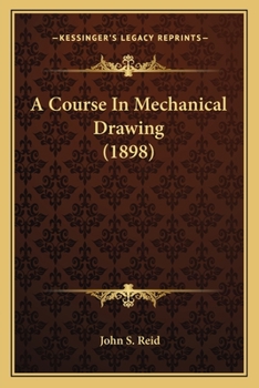 Paperback A Course In Mechanical Drawing (1898) Book