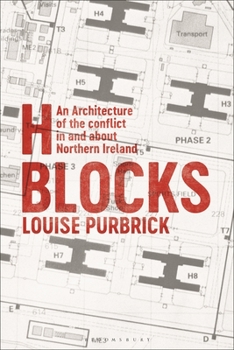 H Blocks: An Architecture of the conflict in and about Northern Ireland