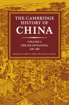 Hardcover The Cambridge History of China: Volume 2, the Six Dynasties, 220-589 Book