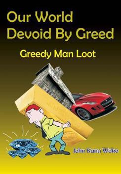 Paperback Our World Devoid By Greed: How Much is Enough? Book