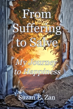 Paperback From Suffering to Salve: My Journey to Happiness Book