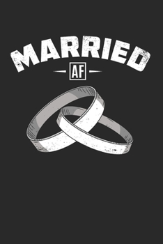 Married Af Notebook - Married Af Journal Planner Husband: Wife Marriage Organizer For Men Women Blank