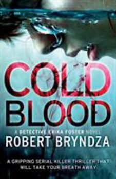 Cold Blood - Book #5 of the Detective Erika Foster