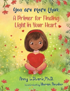 Paperback You Are More Than: A Primer for Finding the Light in Your Heart Book