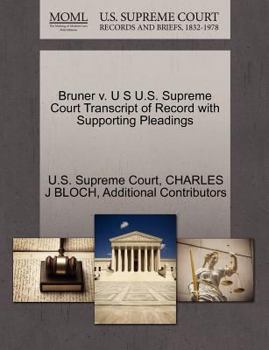 Paperback Bruner V. U S U.S. Supreme Court Transcript of Record with Supporting Pleadings Book
