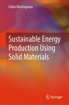Hardcover Sustainable Energy Production Using Solid Materials Book