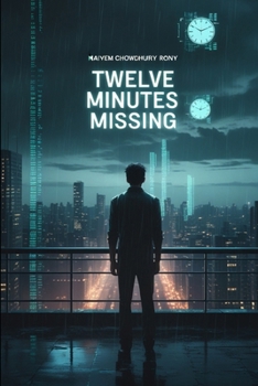 Twelve Minutes Missing