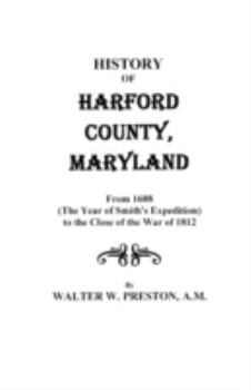 Paperback History of Harford County, Maryland, from 1608 (the Year of Smith's Expedition) to the Close of the War of 1812 Book