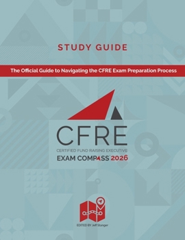 Paperback CFRE Exam Compass Study Guide 2026: The Official Guide to Navigating the CFRE Exam Preparation Process Book