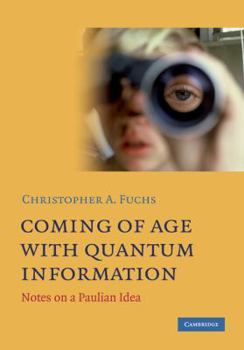 Hardcover Coming of Age With Quantum Information Book