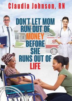 Paperback Don't Let Mom Run Out of Money Before She Runs Out of Life Book