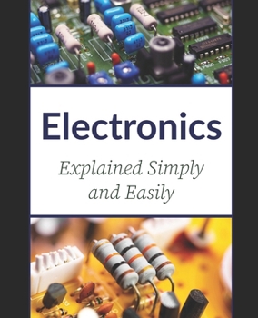 Paperback Electronics: Explained Simply and Easily Book