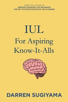 Paperback IUL For Aspiring Know It Alls Book