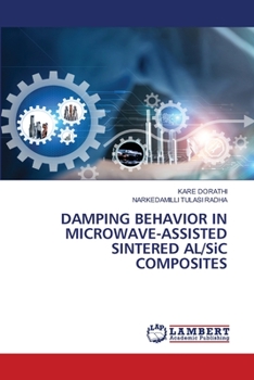 Paperback DAMPING BEHAVIOR IN MICROWAVE-ASSISTED SINTERED AL/SiC COMPOSITES Book
