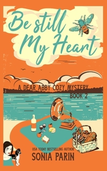 Be Still My Heart - Book #2 of the Dear Abby Cozy Mystery