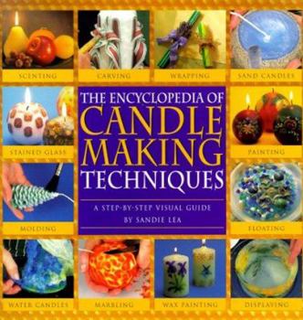 Hardcover Encyclopedia of Candlemaking Techniques: A Step-By-Step Visual Directory Book