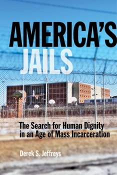 Hardcover America's Jails: The Search for Human Dignity in an Age of Mass Incarceration Book