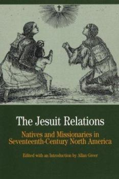 Paperback The Jesuit Relations: Natives and Missionaries in Seventeenth-Century North America Book