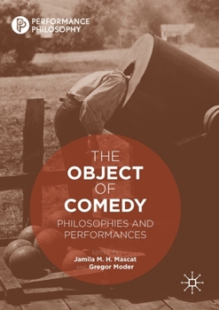 Paperback The Object of Comedy: Philosophies and Performances Book